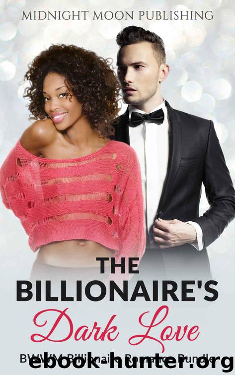 ROMANCE: The Billionaire's Dark Love (BWWM Mail Order Bride Pregnancy Romance Bundle) (Contemporary African American Short Stories) by Midnight Moon Publishing