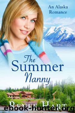 ROMANCE: The Summer Nanny (A Sweet & Clean Romance Novella) (Women's Adventure in Alaska Romance Book 2) by Renee Hart