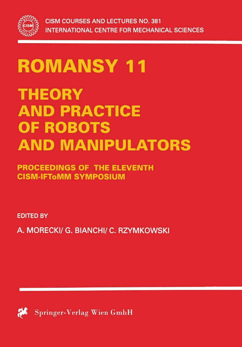 ROMANSY 11: Theory and Practice of Robots and Manipulators by Prof. Adam Morecki Prof. Giovanni Bianchi Dr. Cezary Rzymkowski (eds.)