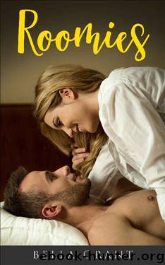 ROOMIES (Strangers-To-Lovers Romance Novel) by Bella Grant