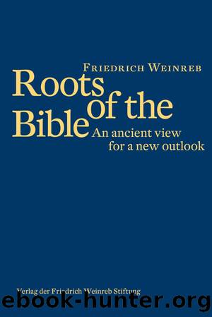 ROOTS OF THE BIBLE by Friedrich Weinreb