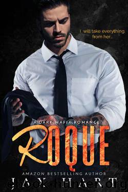 ROQUE: A DARK MAFIA ROMANCE (THE SALVATORE SYNDICATE Book 1) by JAX HART
