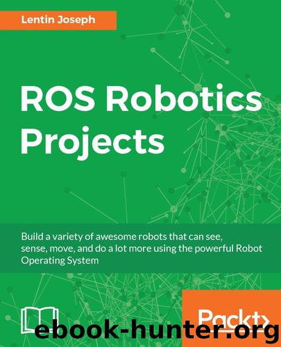 ROS Robotics Projects by Lentin Joseph