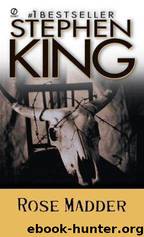 ROSE MADDER by Stephen King