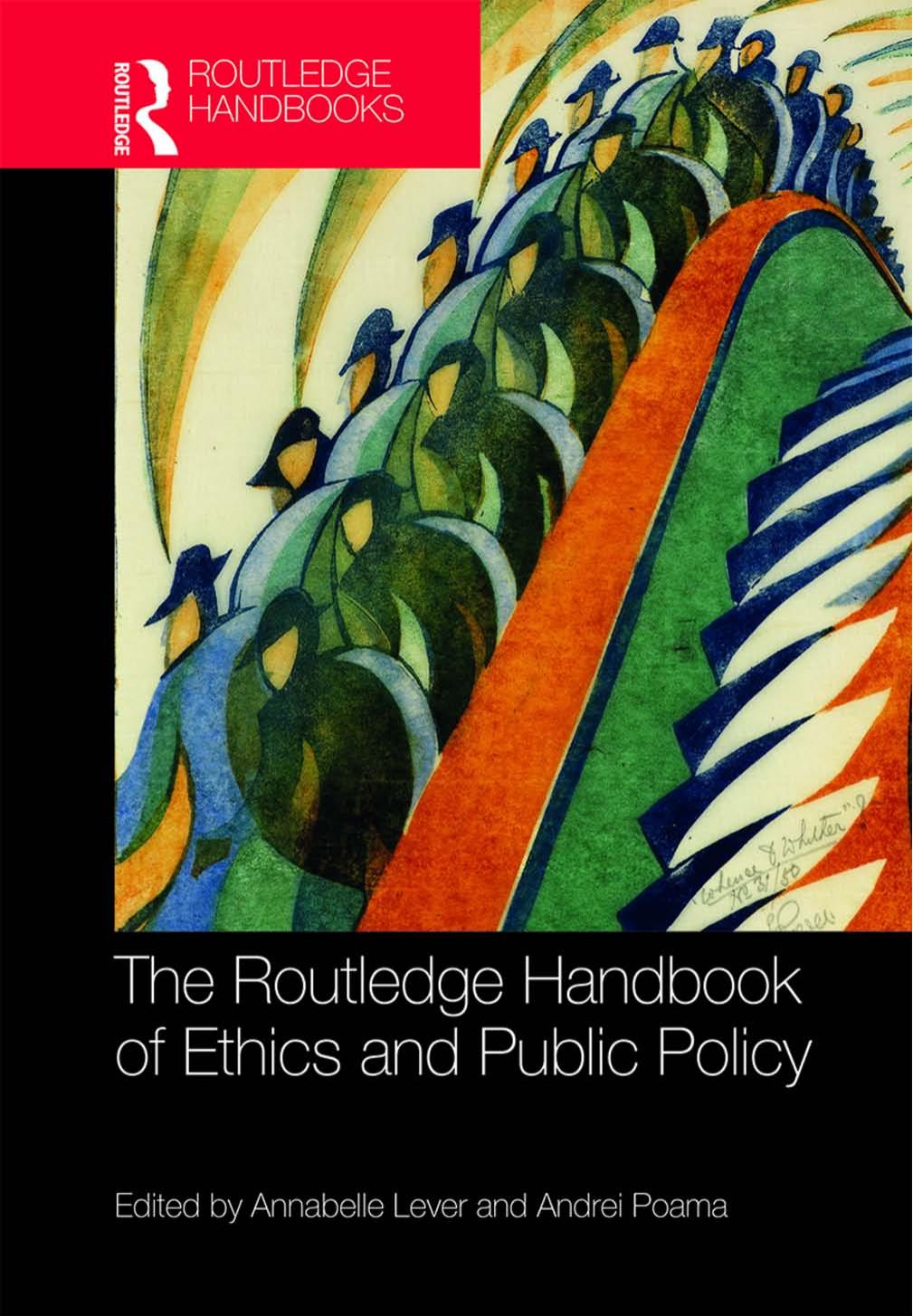 ROUTLEDGE HANDBOOK OF ETHICS AND PUBLIC POLICY by Annabelle Lever Andrei Poama