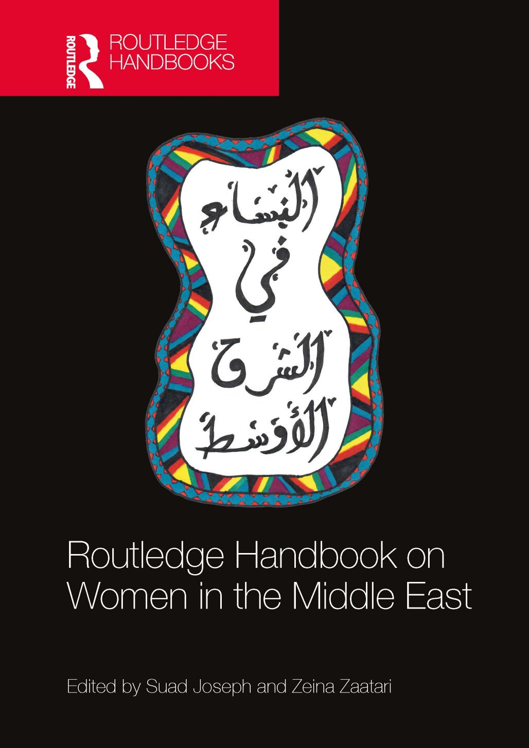ROUTLEDGE HANDBOOK ON WOMEN IN THE MIDDLE EAST by Suad Joseph Zeina Zaatari