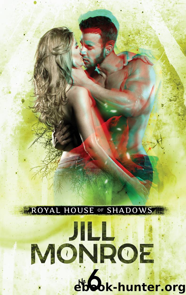 ROYAL HOUSE OF SHADOWS Part 6 of 12 by Jill Monroe