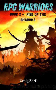RPG Warriors - Book 2 RISE OF THE SHADOWS: An Earth Apocalypse System Integration LitRPG Adventure novel by Craig Zerf