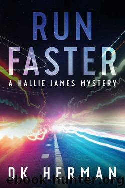 RUN FASTER: A Hallie James Mystery (The Hallie James Mysteries Book 2) by DK Herman