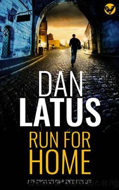 RUN FOR HOME a gripping action-packed thriller by DAN LATUS