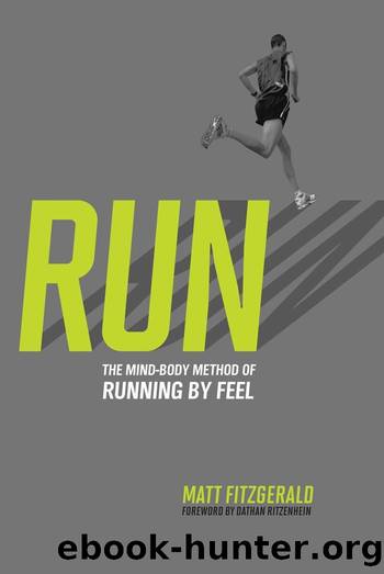 RUN: The Mind-Body Method of Running by Feel by Matt Fitzgerald