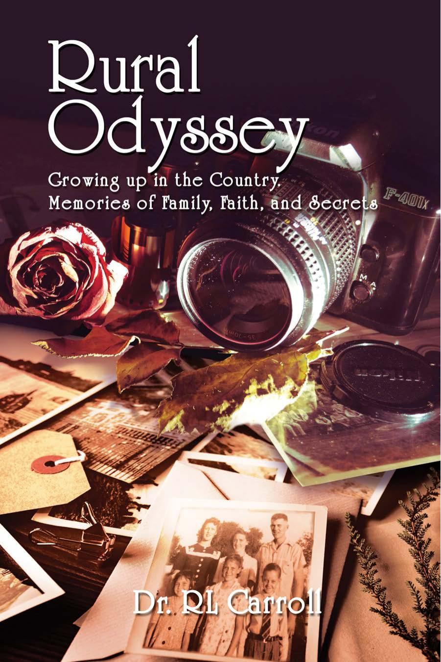 RURAL ODYSSEY HC: Growing up in the Country. Memories of Family, Faith, and Secrets by Dr. R Leonard Carroll
