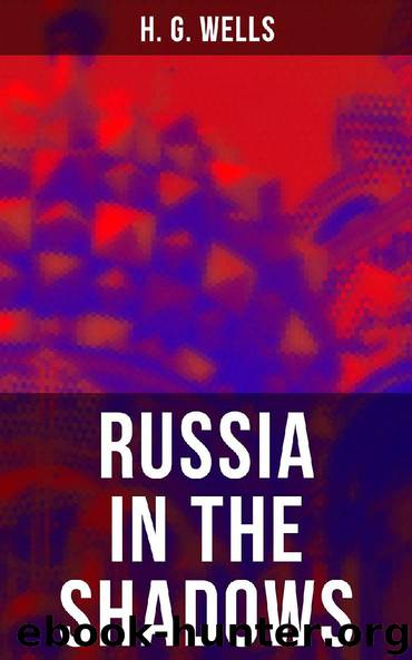 RUSSIA IN THE SHADOWS by H. G. Wells