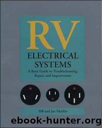 RV Electrical Systems: A Basic Guide to Troubleshooting, Repairing and Improvement by Bill Moeller & Jan Moeller
