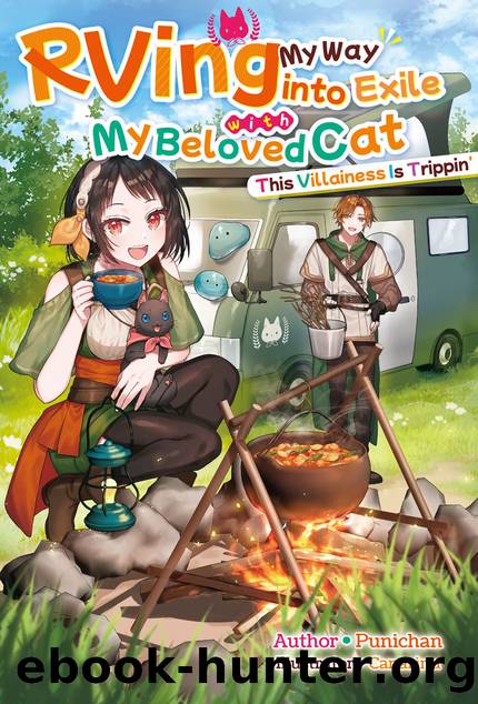 RVing My Way into Exile with My Beloved Cat: This Villainess Is Trippin' Volume 1 [Parts 1 to 5] by Punichan