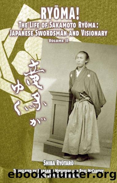 RYÅMA!: The Life of Sakamoto RyÅma: Japanese Swordsman and Visionary, Volume II by Shiba Ryōtarō