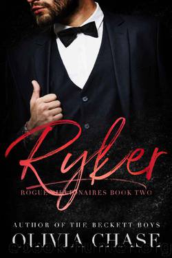 RYKER (Rogue Billionaires, Book Two) by Olivia Chase