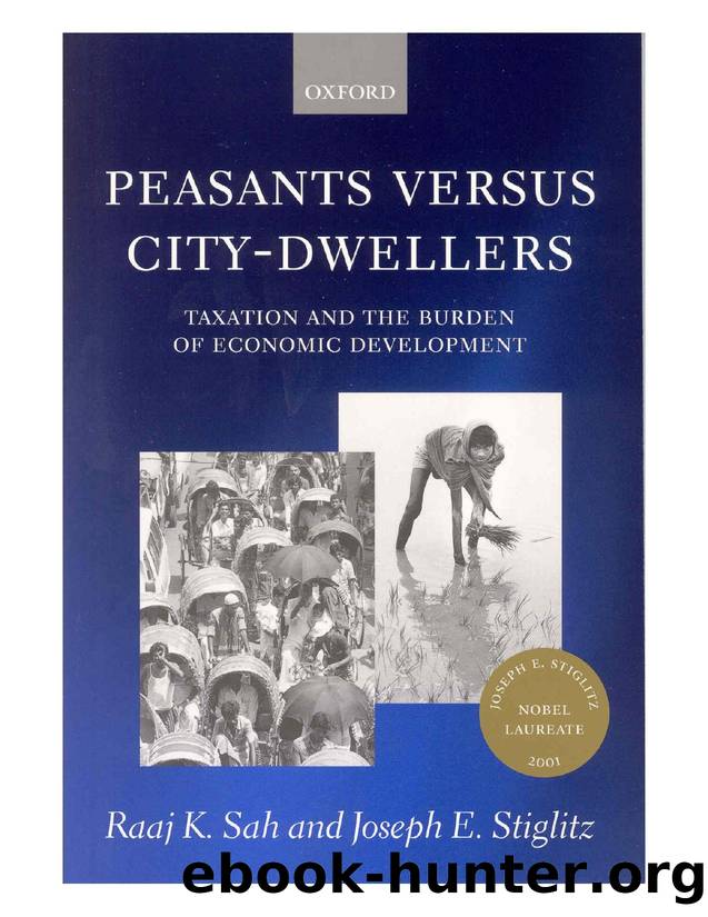 Raaj K. Sah, Joseph E. Stiglitz-Peasants versus City-Dwellers  Taxation and the Burden of Economic Development-Oxford University Press, USA (2002) by Unknown