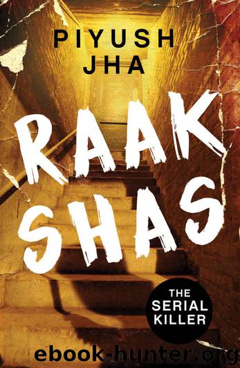 Raakshas: The Serial Killer by Piyush Jha