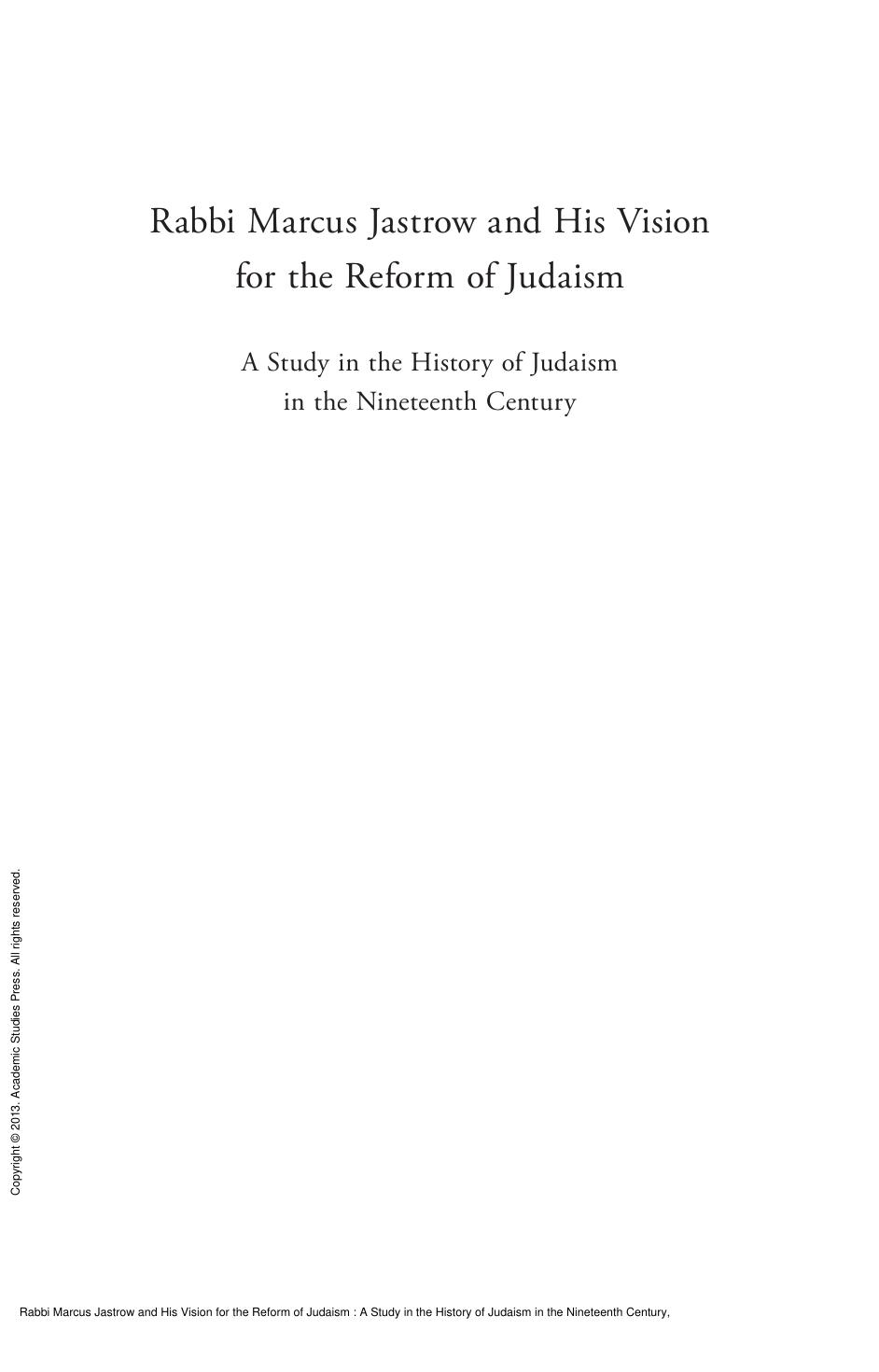 Rabbi Marcus Jastrow and His Vision for the Reform of Judaism : A Study in the History of Judaism in the Nineteenth Century by Michal Galas; Anna Tilles; Michal Galas