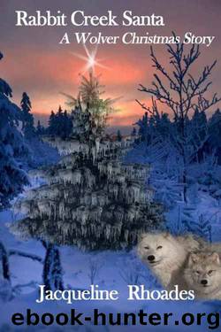 Rabbit Creek Santa (The Wolvers) by Jacqueline Rhoades