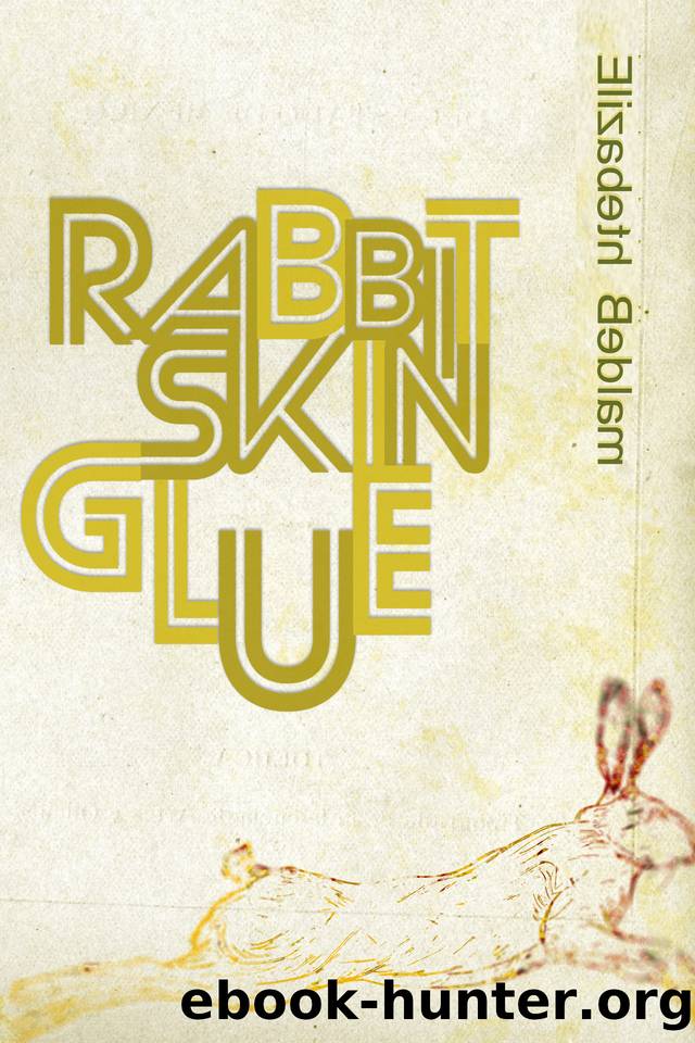 Rabbit Skin Glue by Bedlam Elizabeth