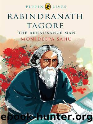 Rabindranath Tagore by Monideepa Sahu