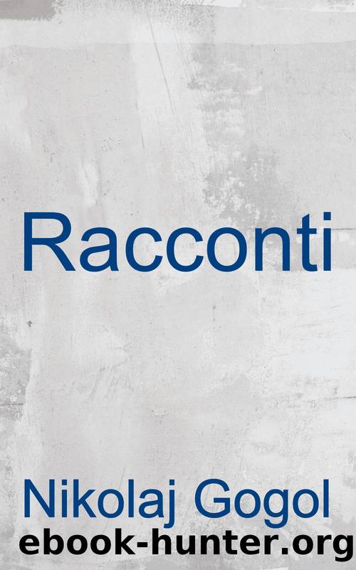 Racconti by Nikolaj Gogol