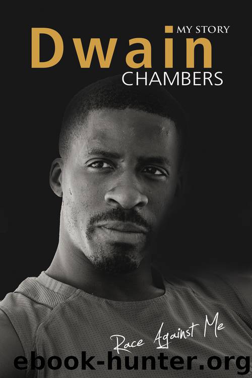 Race Against Me by Dwain Chambers
