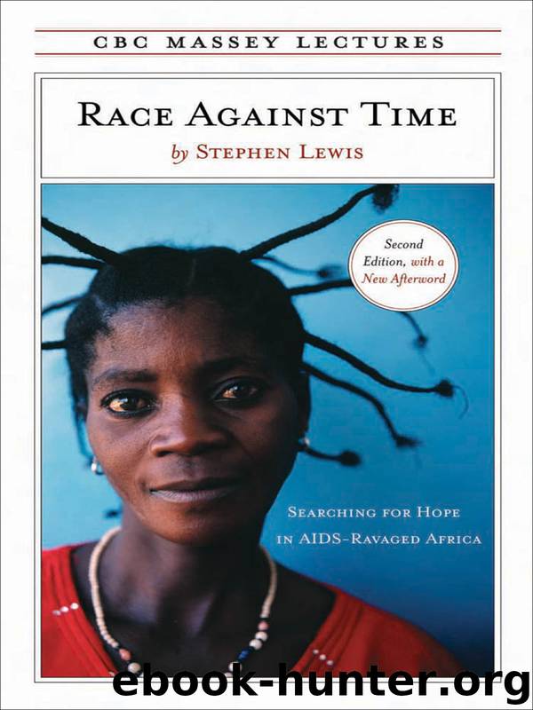 Race Against Time: Searching for Hope in AIDS-Ravaged Africa by Stephen Lewis