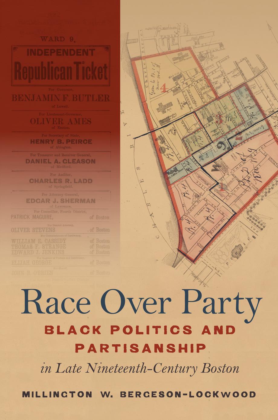 Race Over Party: Black Politics and Partisanship in Late Nineteenth-Century Boston by Millington W. Bergeson-Lockwood