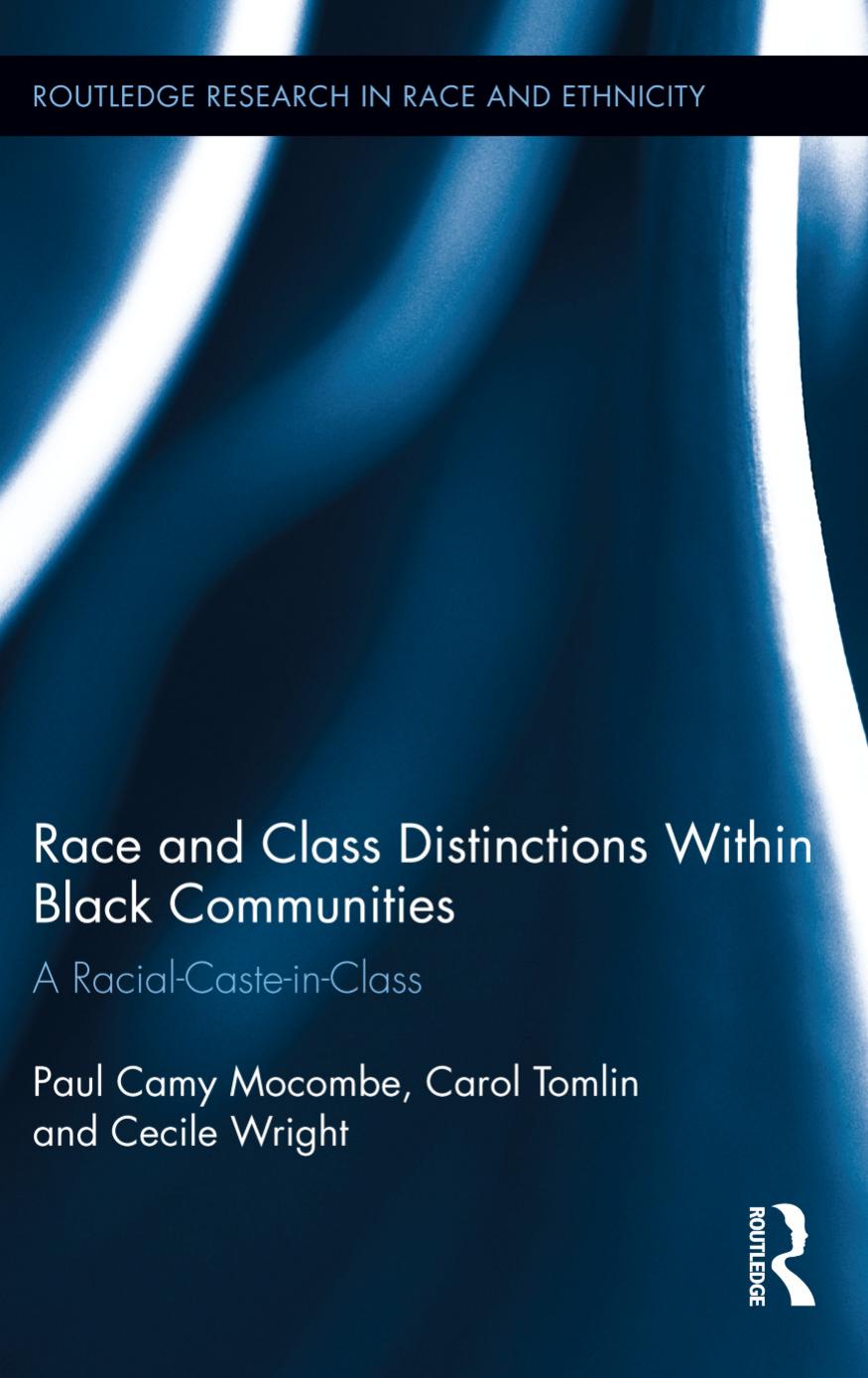 Race and Class Distinctions Within Black Communities: A Racial-Caste-in-Class by Paul Camy Mocombe (editor) Carol Tomlin (editor) Cecile Wright (editor)