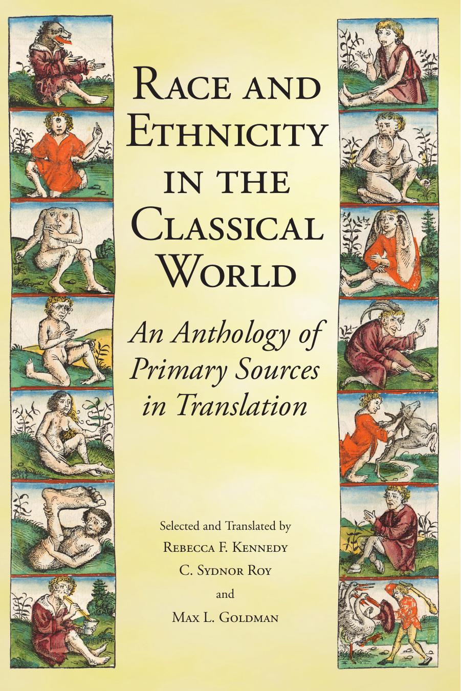 Race and Ethnicity in the Classical World: An Anthology of Primary Sources in Translation by Rebecca F. Kennedy & C. Sydnor Roy & Max L. Goldman