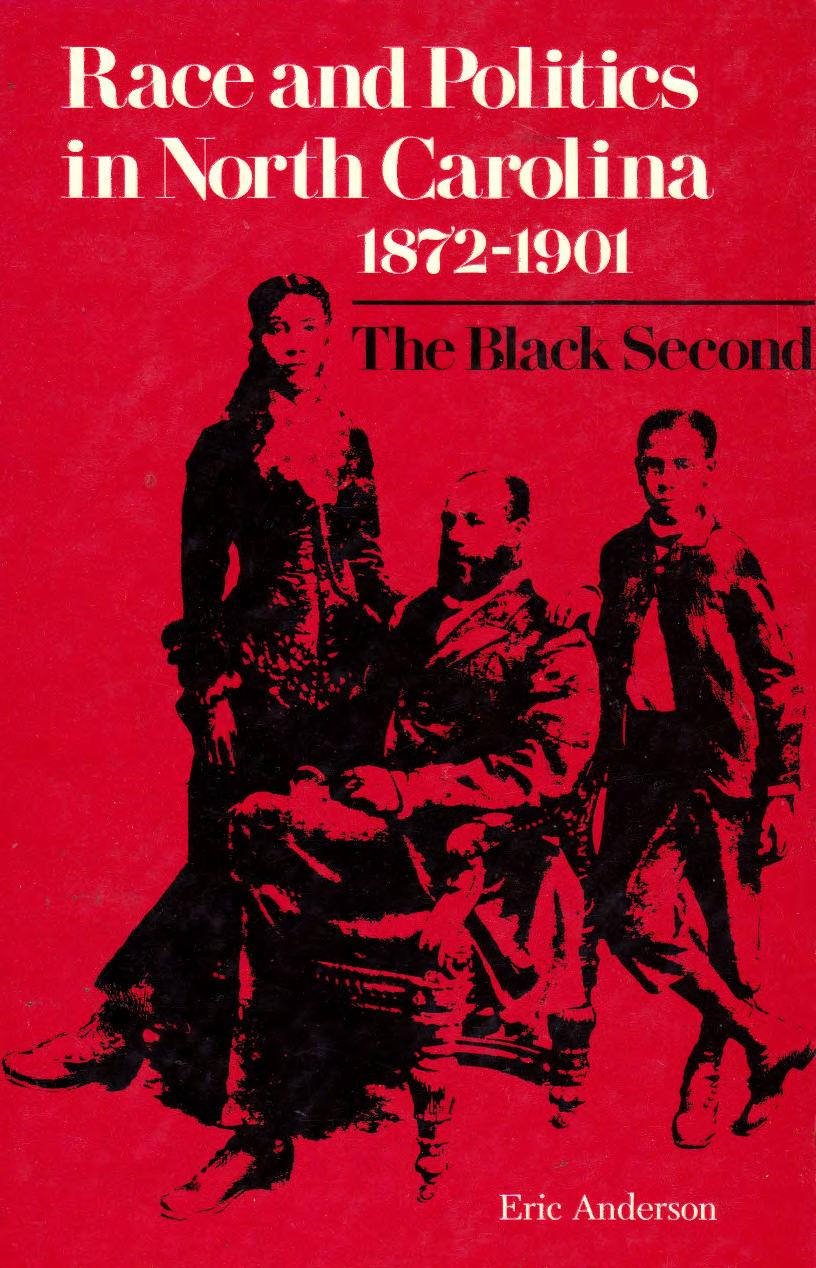 Race and Politics in North Carolina, 1872--1901: The Black Second by Eric Anderson