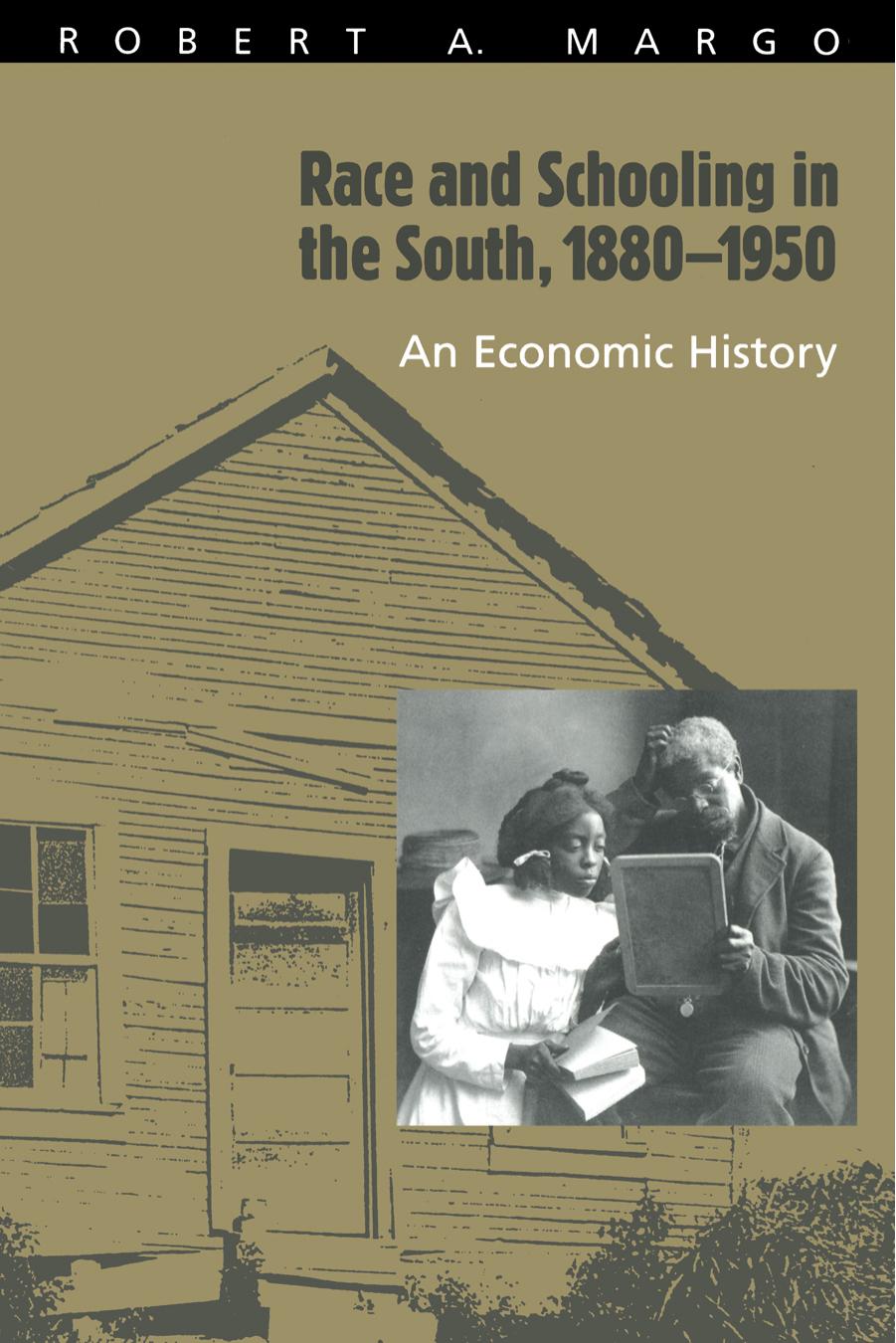 Race and Schooling in the South, 1880-1950 : An Economic History by Robert A. Margo