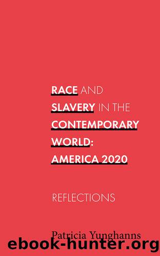 Race and Slavery In the Contemporary World by Patricia Yunghanns
