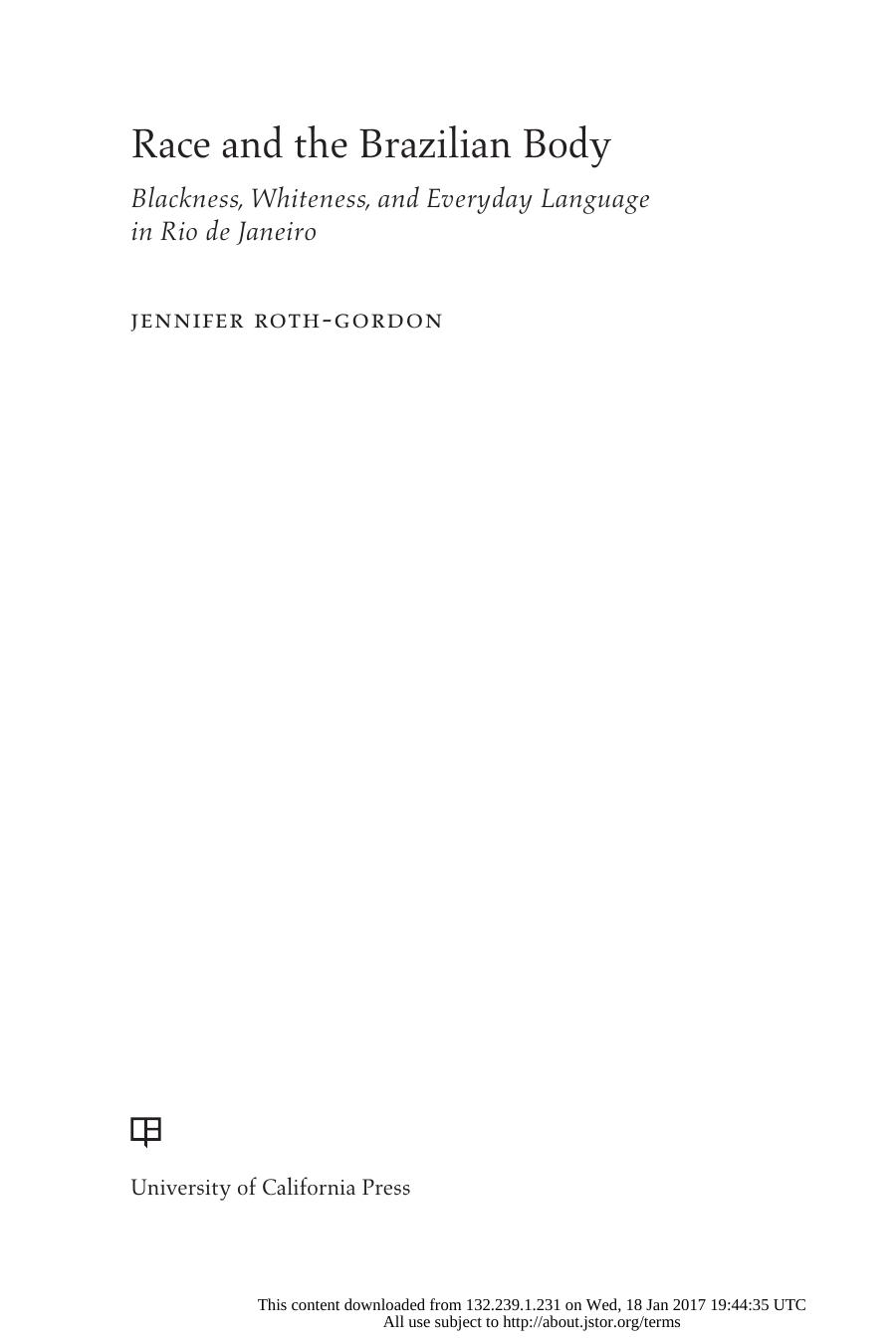 Race and the Brazilian Body: Blackness, Whiteness, and Everyday Language in Rio de Janeiro by Jennifer Roth-Gordon