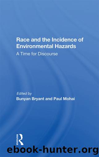 Race and the Incidence of Environmental Hazards: A Time for Discourse by Bunyan Bryant
