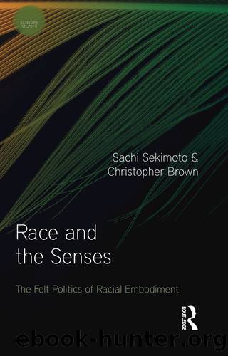 Race and the Senses by Sachi Sekimoto Christopher Brown