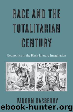 Race and the Totalitarian Century by Vaughn Rasberry