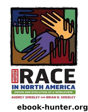 Race in North America by Smedley Audrey; Smedley Brian D.;