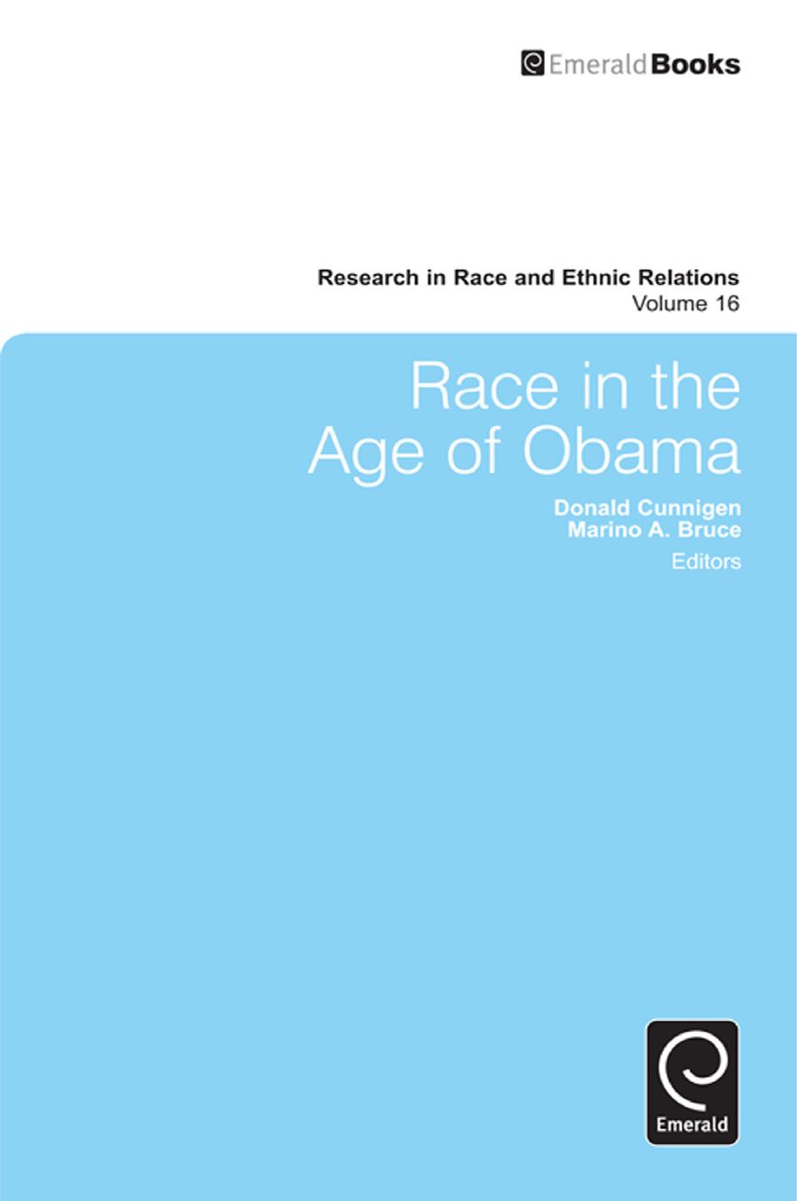 Race in the Age of Obama by Donald Cunnigen; Marino A. Bruce; Donald Cunnigen; Marino Bruce