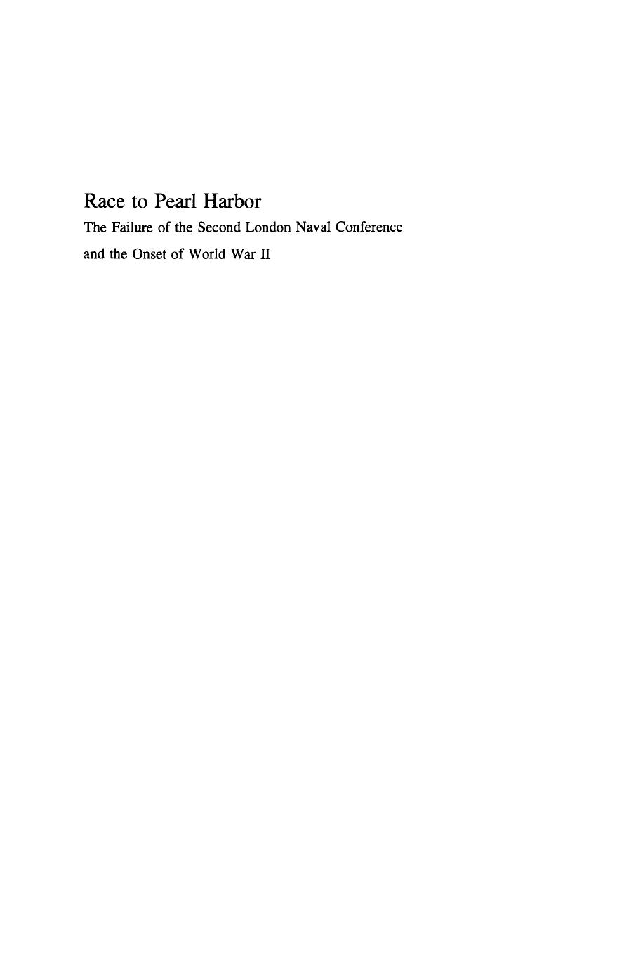 Race to Pearl Harbor: The Failure of the Second London Naval Conference and the Onset of World War II by Stephen E. Pelz