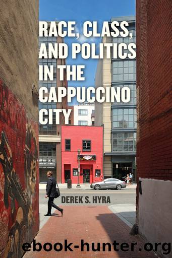Race, Class, and Politics in the Cappuccino City by Derek Hyra