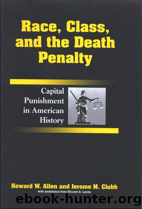 Race, Class, and the Death Penalty by Capital Punishment in American History