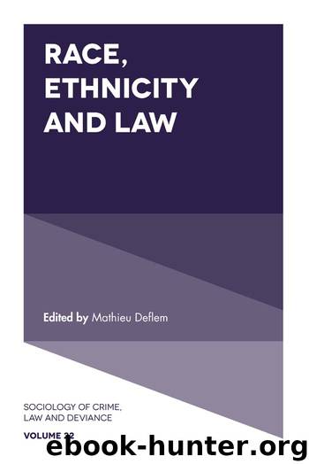 Race, Ethnicity and Law by Mathieu Deflem