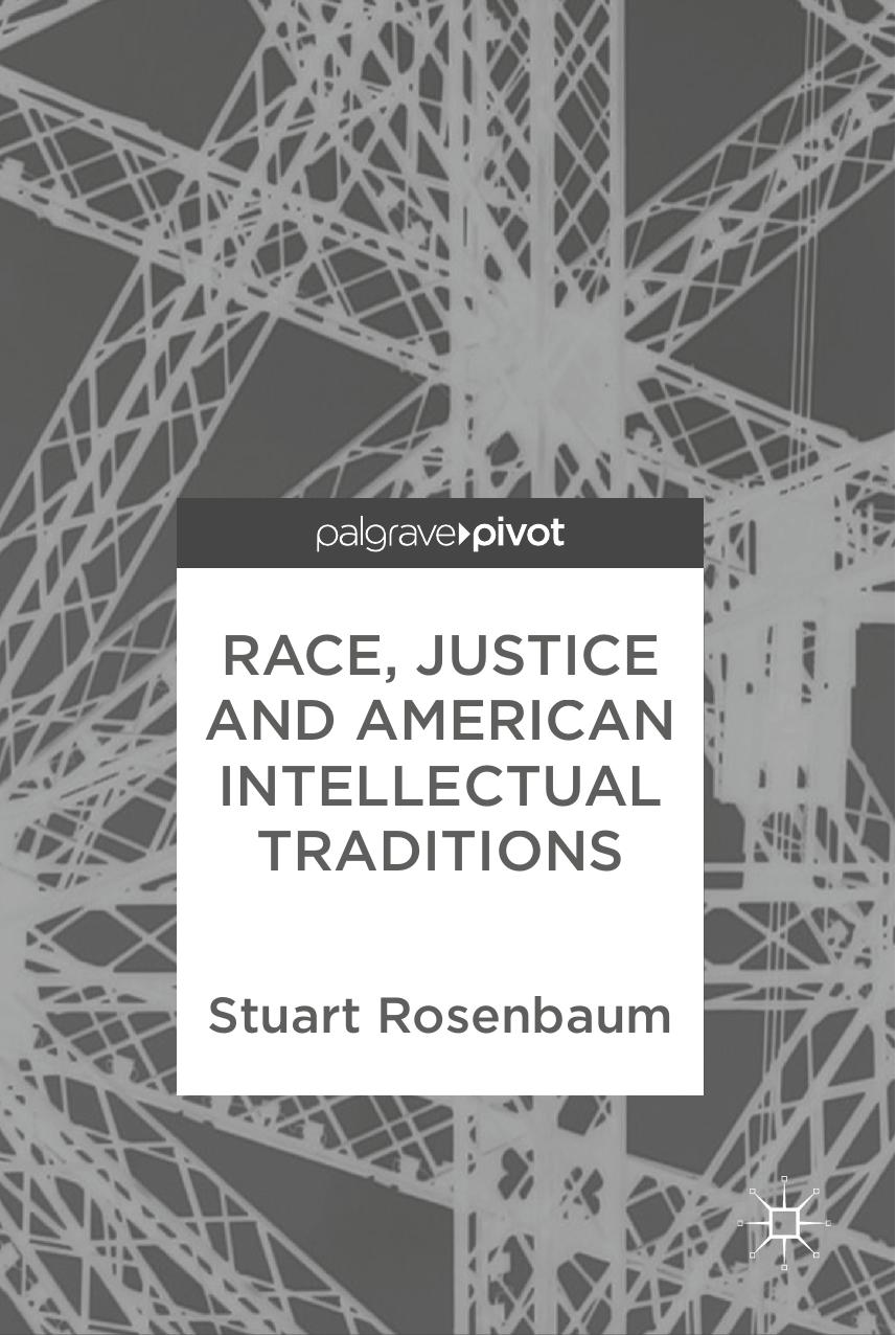 Race, Justice and American Intellectual Traditions by Stuart Rosenbaum