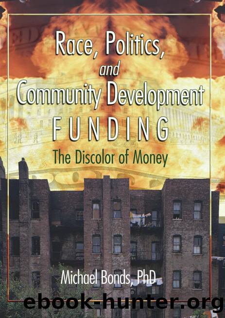 Race, Politics, and Community Development Funding by Bonds Michael;Bonds Michael;Bonds Michael;