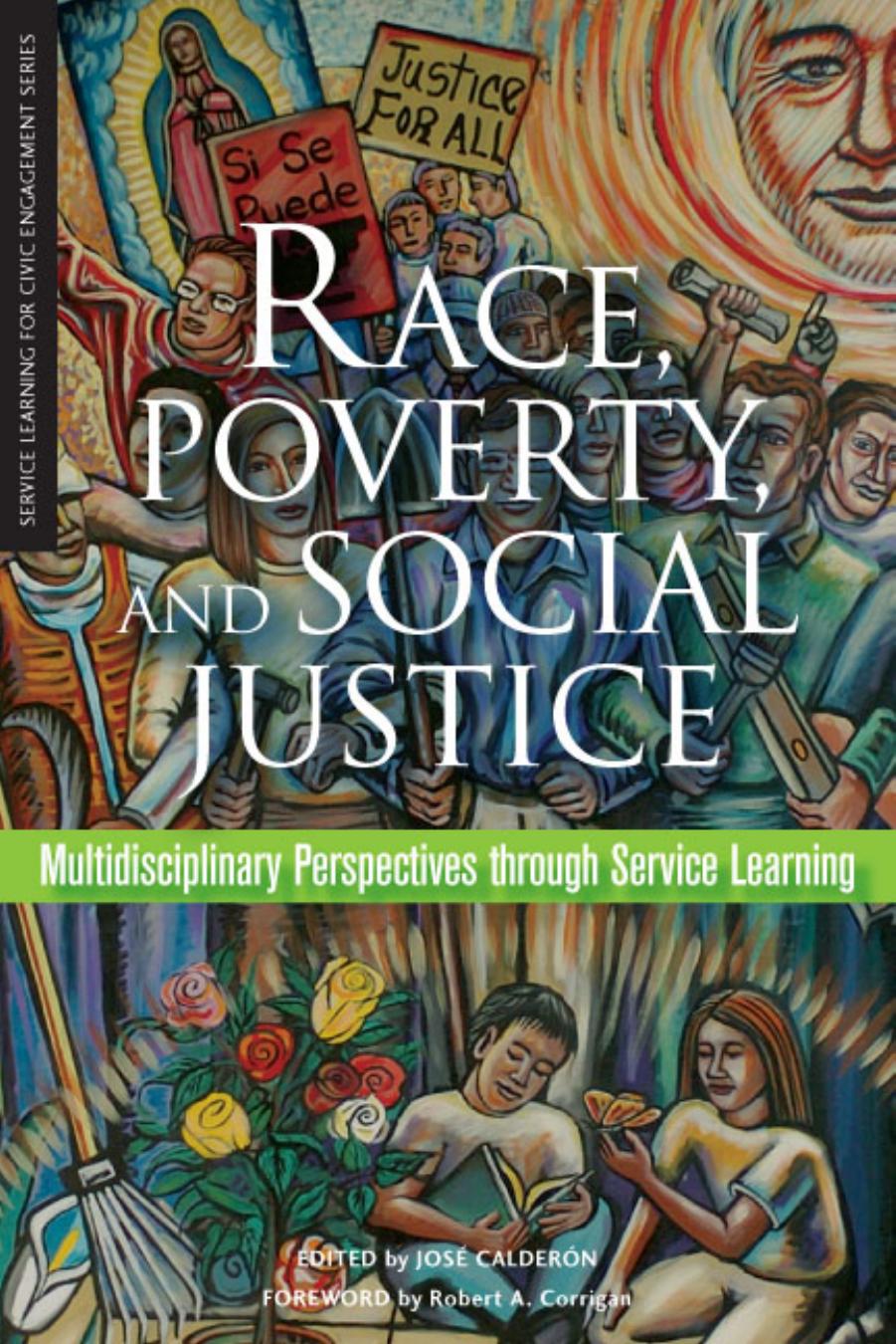 Race, Poverty, and Social Justice: Multidisciplinary Perspectives Through Service Learning by José Z. Calderón Gerald Eisman Robert A. Corrigan