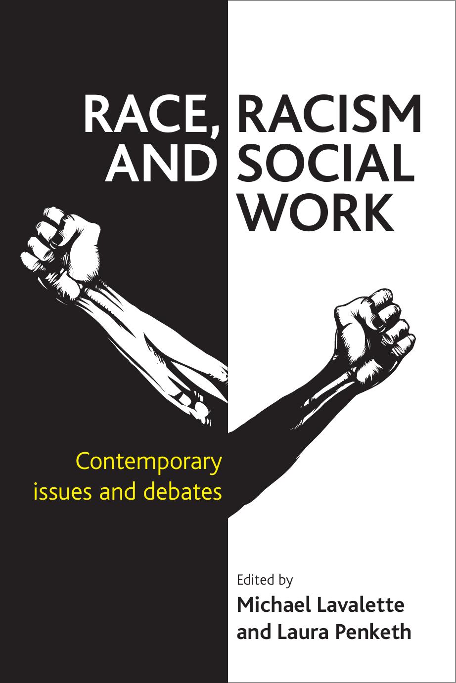 Race, Racism and Social Work: Contemporary Issues and Debates by Michael Lavalette and Laura Penketh (eds.)